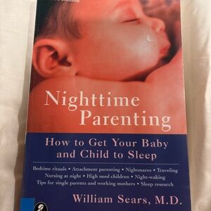 William Sears
Nighttime Parenting: How to Get Your Baby and Child to Sleep book
